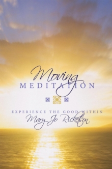 Moving Meditation : Experience the Good Within