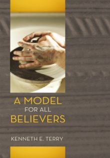 A Model for All Believers : An Expositional Commentary on 1 Thessalonians