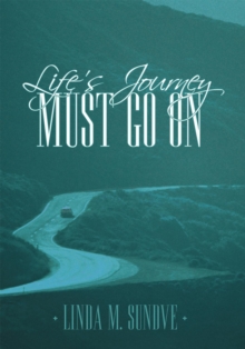 Life'S Journey Must Go On