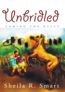 Unbridled : Taming the Bully