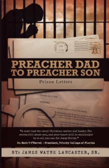 Preacher Dad to Preacher Son : Prison Letters