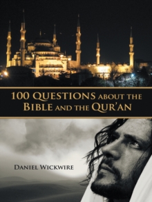 100 Questions About the Bible and the Qur'An