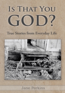 Is That You, God? : True Stories from Everyday Life