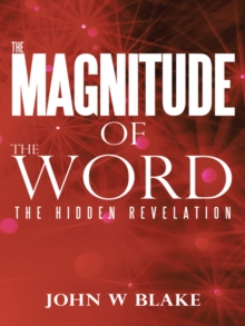 The Magnitude of the Word : The Hidden Revelation