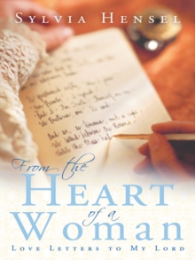 From the Heart of a Woman : Love Letters to My Lord