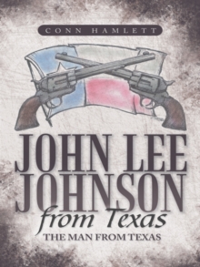 John Lee Johnson from Texas : The Man from Texas