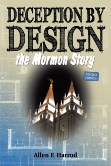 Deception by Design : The Mormon Story