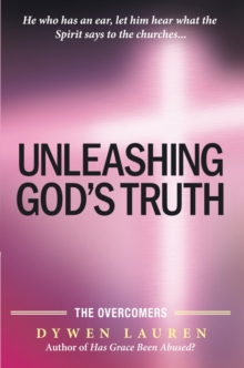 Unleashing God's Truth : The Overcomers