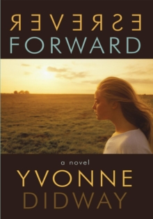 Reverse Forward : A Novel