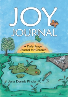 Joy Journal : A Daily Prayer Journal for Children