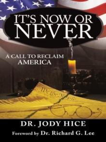 It's Now or Never : A Call to Reclaim America