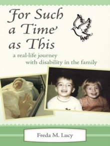 "For Such a Time as This" : A Real Life Journey with Disability in the Family