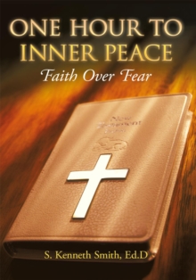 One Hour to Inner Peace : Faith over Fear