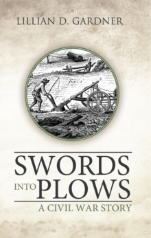 Swords into Plows : A Civil War Story