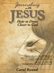 Journaling with Jesus : How to Draw Closer to God