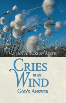 Cries in the Wind : God's Answer