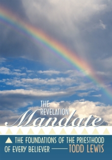 The Revelation Mandate : The Foundations of the Priesthood of Every Believer