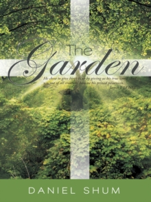 The Garden : He Chose to Give Birth to Us by Giving Us His True Word.  and We, out of All Creation, Became His Prized Possession.  James 1:18  Nlt