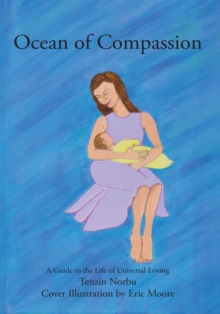 Ocean of Compassion : A Guide to the Life of Universal Loving