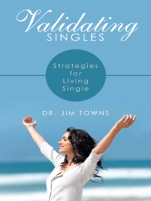 Validating Singles : Strategies for Living Single