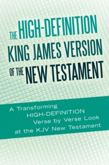 The High-Definition King James Version of the New Testament : An Hd Look at the Kjv of the Bible