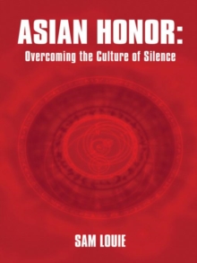 Asian Honor: Overcoming the Culture of Silence