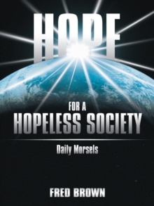 Hope for a Hopeless Society : Daily Morsels