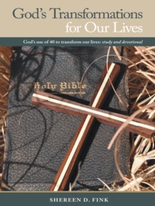 God's Transformations for Our Lives : God's Use of 40 to Transform Our Lives: Study and Devotional