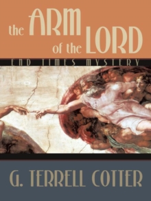 The Arm of the Lord : End Times Mystery