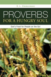 Proverbs for a Hungry Soul : God's Food for People on the Go!