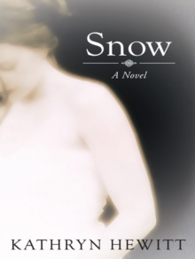 Snow : A Novel