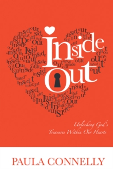 Inside Out : Unlocking God's Treasures Within Our Hearts