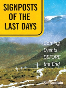 Signposts of the Last Days : Coming Events Before the End