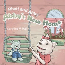 Rhett and Abby : Abby's New Home