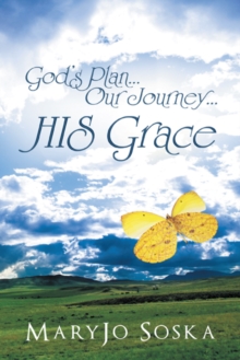 God'S Plan...Our Journey...His Grace