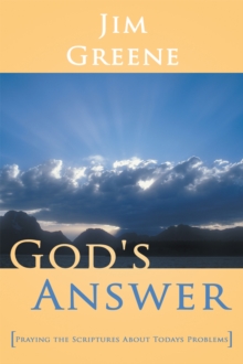 God's Answer : Praying the Scriptures About Todays Problems