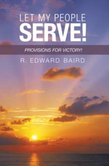 Let My People Serve! : Provisions for Victory!