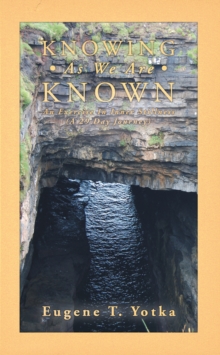 Knowing as We Are Known : An Exercise in Inner Stillness (A 29 Day Journey)