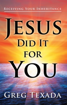 Jesus Did It for You : Receiving Your Inheritance