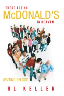 There Are No Mcdonald's in Heaven : Waiting on God