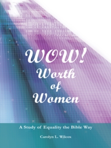 Wow! Worth of Women : A Study of Equality the Bible Way