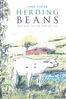 Herding Beans : Short Stories from My Walk with God