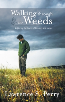 Walking Through the Weeds : Exploring the Source of Blessings and Curses