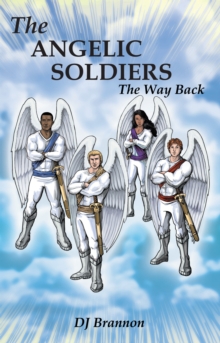 The Angelic Soldiers : The Way Back