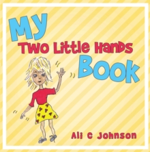 My Two Little Hands Book