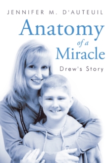 Anatomy of a Miracle : Drew's Story