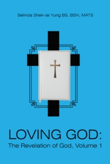 Loving God: the Revelation of God, Volume 1