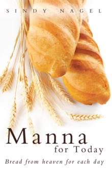 Manna for Today : Bread from Heaven for Each Day