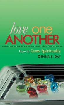 Love One Another : How to Grow Spiritually