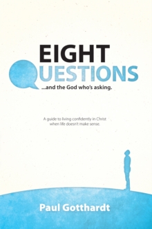 Eight Questions : And the God Who's Asking